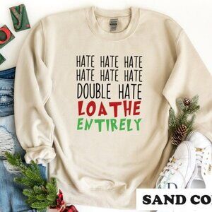 Double Hate Loathe Entirely Christmas Sweatshirt Holiday Funny Christmas